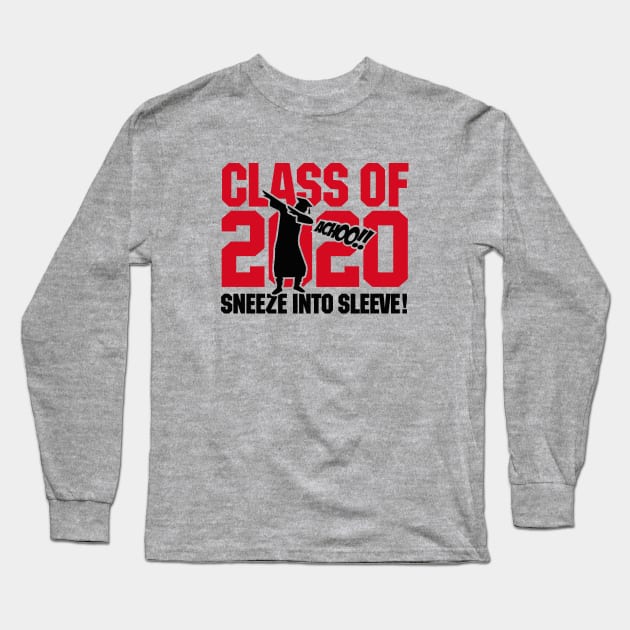 Dab dabbing Class of 2020 sneeze into your sleeve Long Sleeve T-Shirt by LaundryFactory